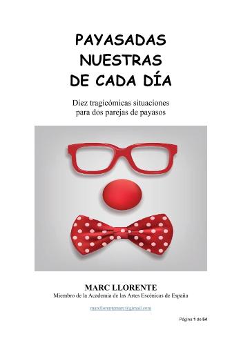 Payasadas nuestras de cada d&iacute;a | Marc  Llorente | Guiones y dramaturgia | Safe Creative
