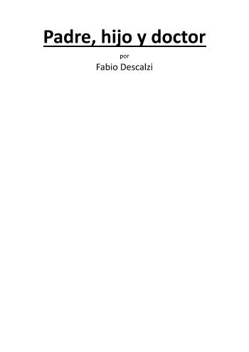 Padre, hijo y doctor | Fabio Descalzi | Novela | Safe Creative