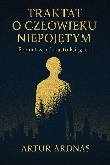 Traktat O Człowieku Niepojętym | Artur Arvel | Novel | Safe Creative
