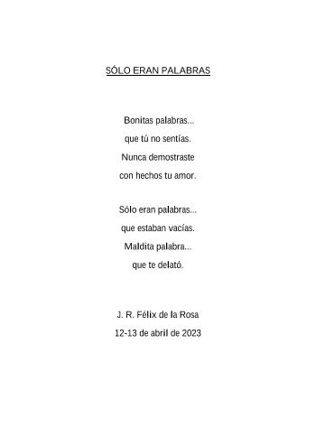 S&Oacute;LO ERAN PALABRAS | Jos&eacute; Ram&oacute;n F&eacute;lix de la Rosa | Poetry | Safe Creative