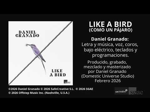 LIKE A BIRD | DANIEL GRANADO PULIDO | Pop / Rock | Safe Creative