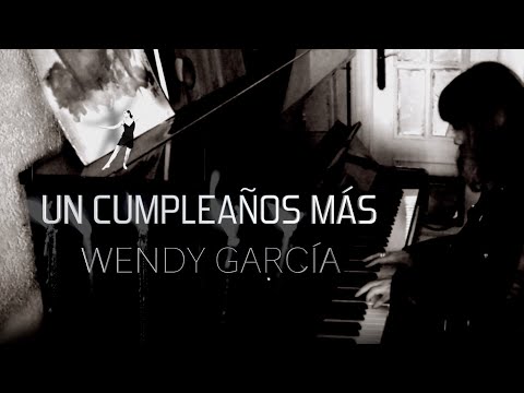 UN CUMPLEA&Ntilde;OS M&Aacute;S | Wendy Garc&iacute;a Moreno | Pop / Rock | Safe Creative