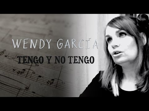 TENGO Y NO TENGO | Wendy Garc&iacute;a Moreno | Pop / Rock | Safe Creative